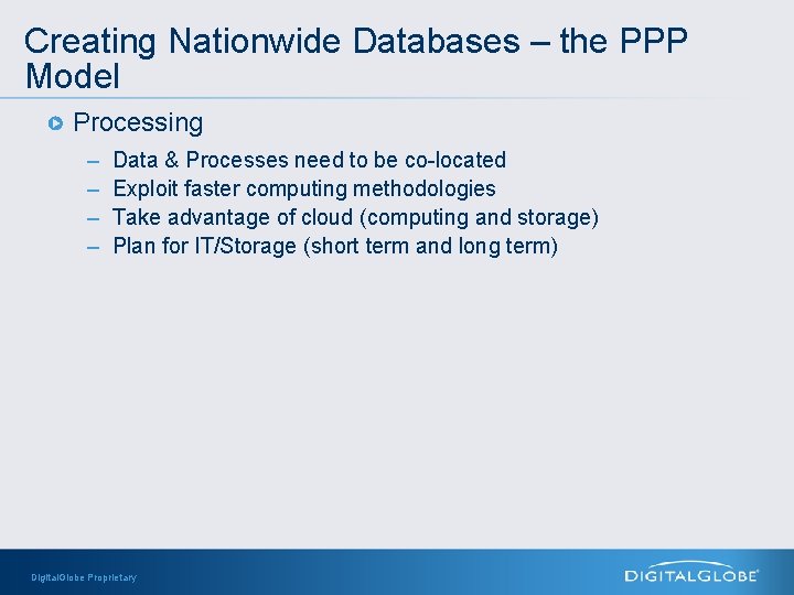 Creating Nationwide Databases – the PPP Model Processing – – Data & Processes need