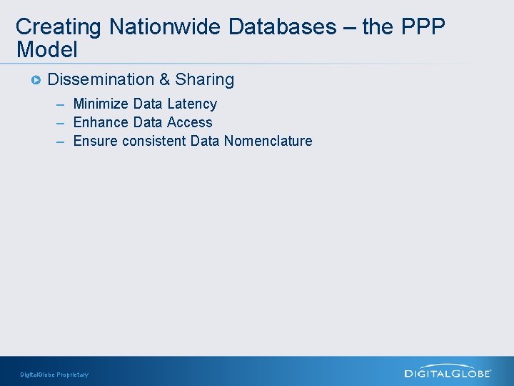Creating Nationwide Databases – the PPP Model Dissemination & Sharing – Minimize Data Latency