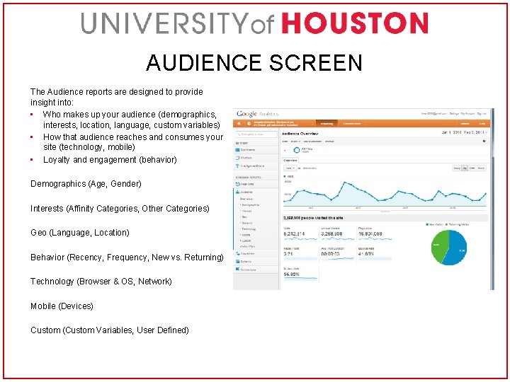 AUDIENCE SCREEN The Audience reports are designed to provide insight into: • Who makes