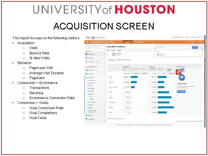 ACQUISITION SCREEN This report focuses on the following metrics: • Acquisition – Visits –