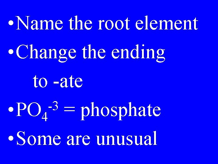 • Name the root element • Change the ending to -ate -3 • • Name the root element • Change the ending to -ate -3 •