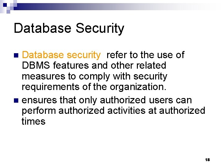 Database Security Database security refer to the use of DBMS features and other related Database Security Database security refer to the use of DBMS features and other related