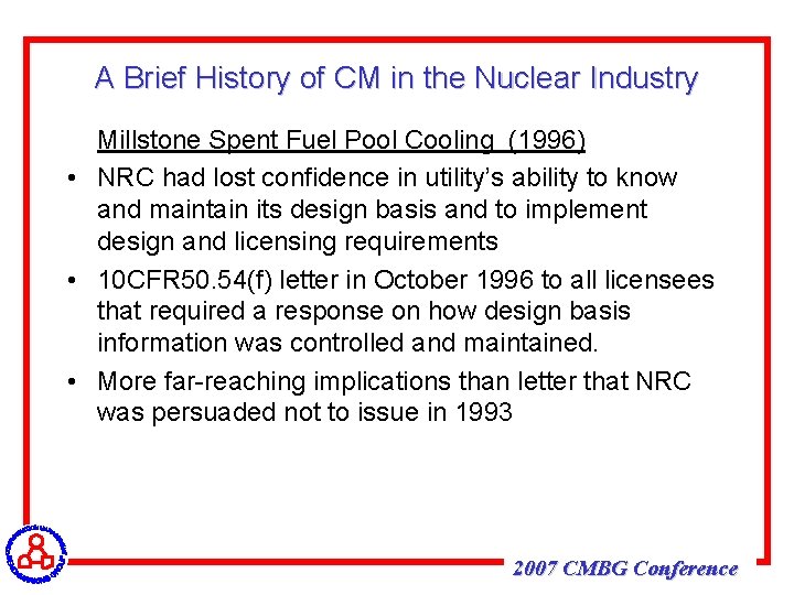 A Brief History of CM in the Nuclear Industry Millstone Spent Fuel Pool Cooling