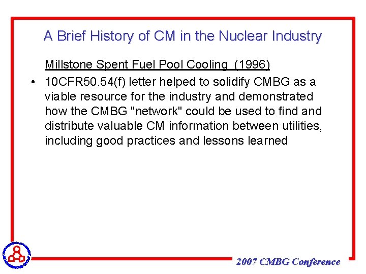 A Brief History of CM in the Nuclear Industry Millstone Spent Fuel Pool Cooling