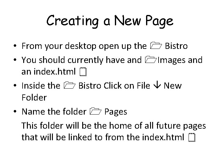 Creating a New Page • From your desktop open up the Bistro • You