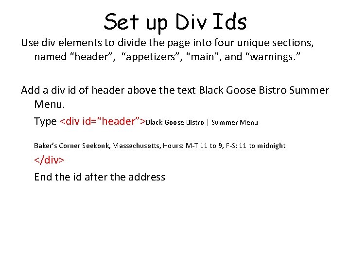 Set up Div Ids Use div elements to divide the page into four unique