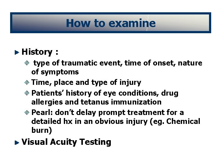 How to examine History : type of traumatic event, time of onset, nature of