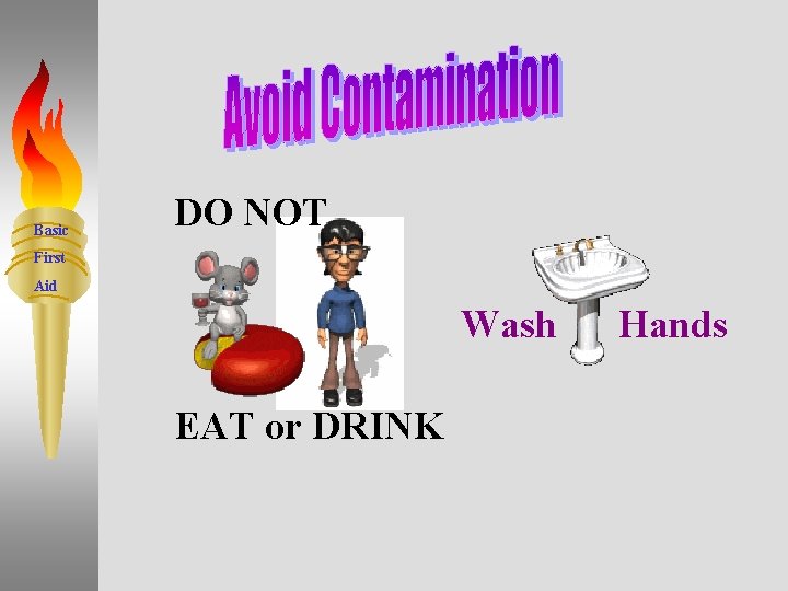 Basic DO NOT First Aid Wash EAT or DRINK Hands 