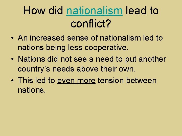 How did nationalism lead to conflict? • An increased sense of nationalism led to