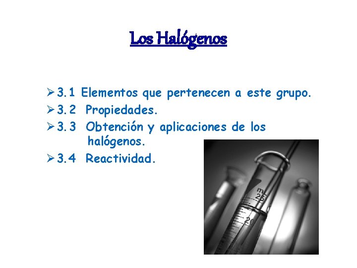 Los Halógenos Ø 3. 1 Elementos que pertenecen a este grupo. Ø 3. 2