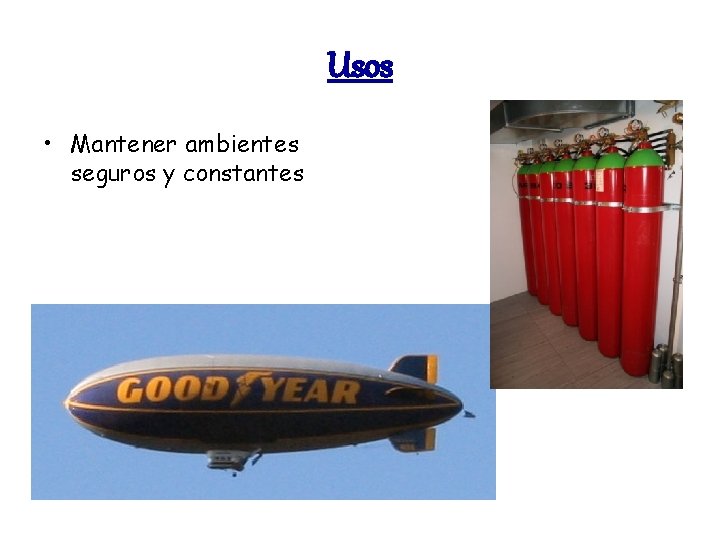 Usos • Mantener ambientes seguros y constantes 