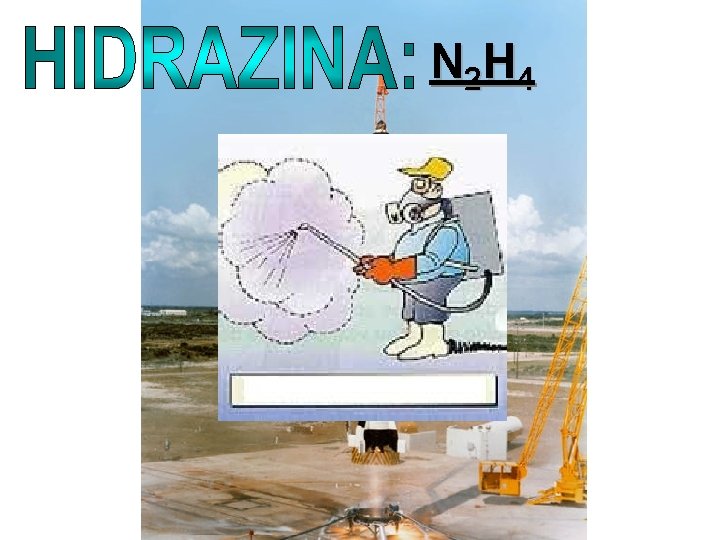N 2 H 4 