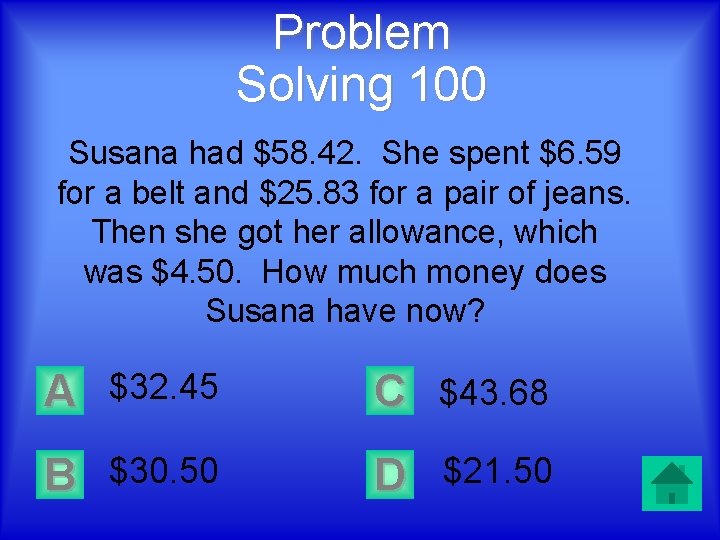 Problem Solving 100 Susana had $58. 42. She spent $6. 59 for a belt