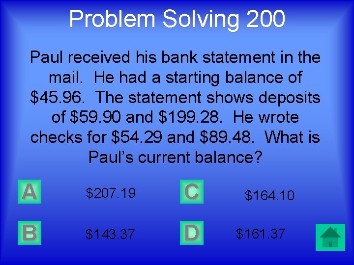 Problem Solving 200 Paul received his bank statement in the mail. He had a