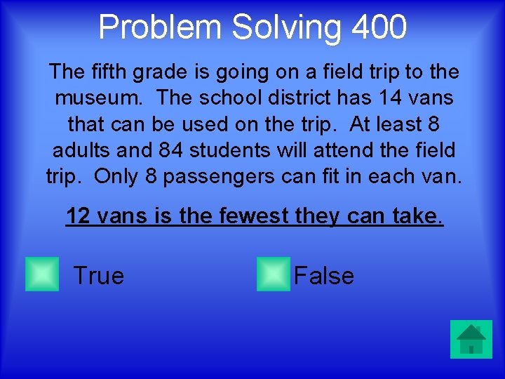 Problem Solving 400 The fifth grade is going on a field trip to the