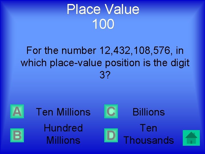 Place Value 100 For the number 12, 432, 108, 576, in which place-value position