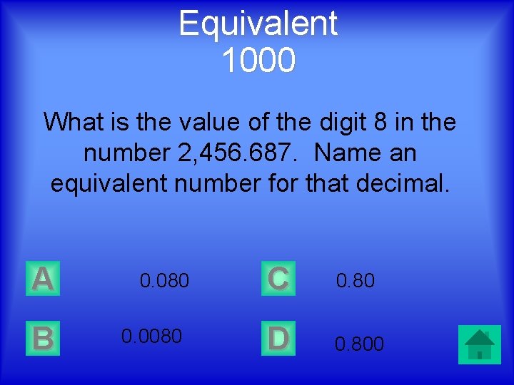 Equivalent 1000 What is the value of the digit 8 in the number 2,