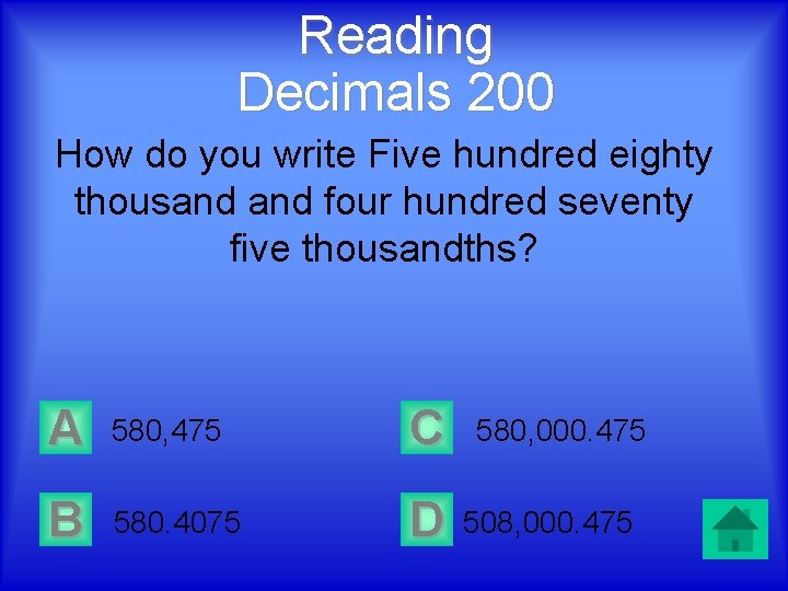 Reading Decimals 200 How do you write Five hundred eighty thousand four hundred seventy