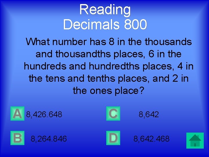 Reading Decimals 800 What number has 8 in the thousands and thousandths places, 6