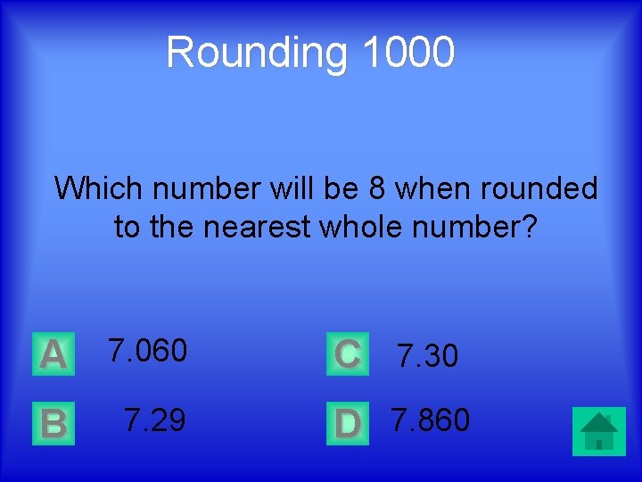 Rounding 1000 Which number will be 8 when rounded to the nearest whole number?