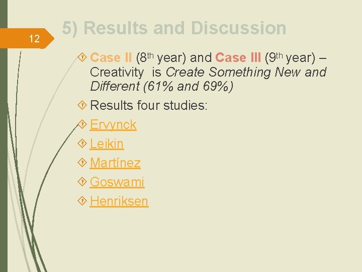 12 5) Results and Discussion Case II (8 th year) and Case III (9