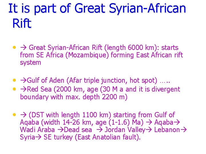 It is part of Great Syrian-African Rift • Great Syrian-African Rift (length 6000 km):