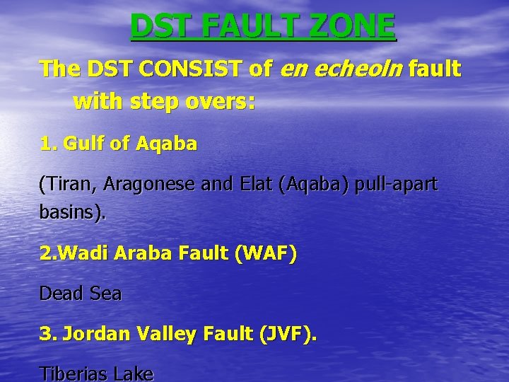 DST FAULT ZONE The DST CONSIST of en echeoln fault with step overs: 1.