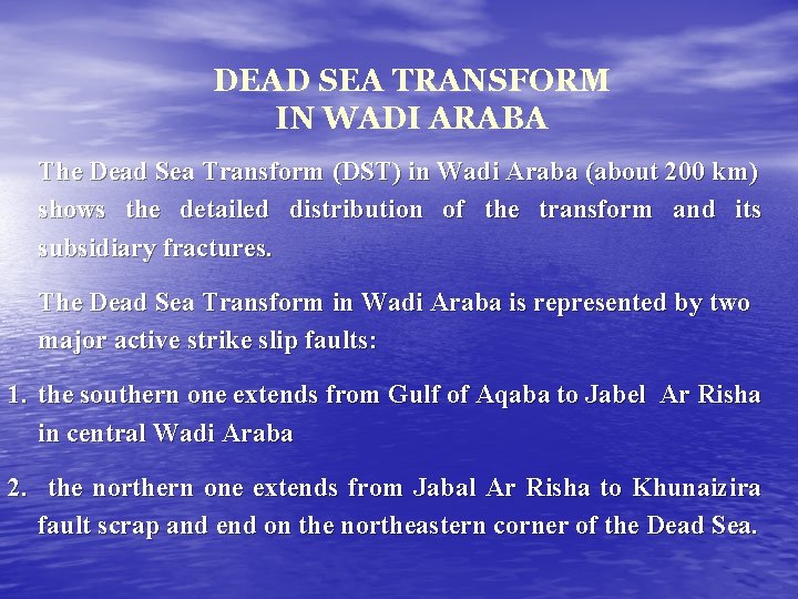 DEAD SEA TRANSFORM IN WADI ARABA The Dead Sea Transform (DST) in Wadi Araba
