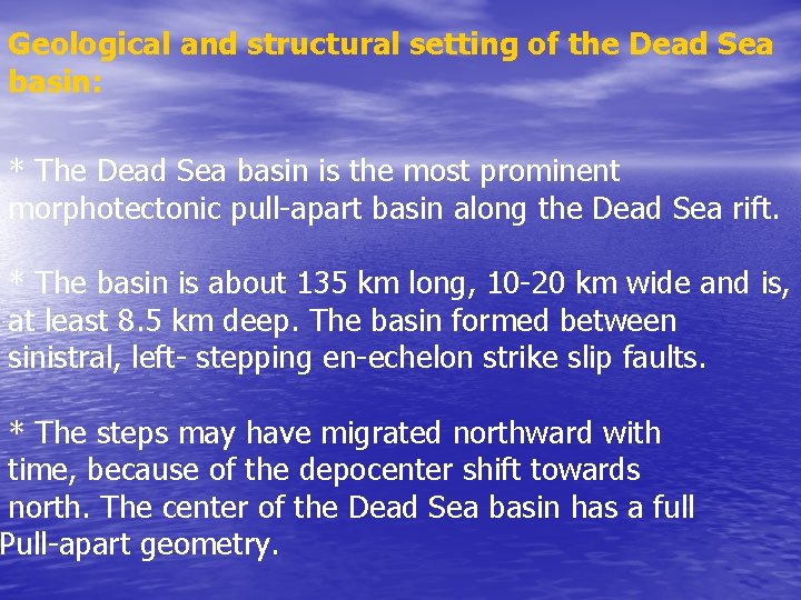 Geological and structural setting of the Dead Sea basin: * The Dead Sea basin