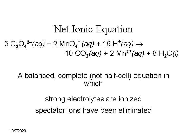 Net Ionic Equation 5 C 2 O 4 2–(aq) – + 2 Mn. O Net Ionic Equation 5 C 2 O 4 2–(aq) – + 2 Mn. O