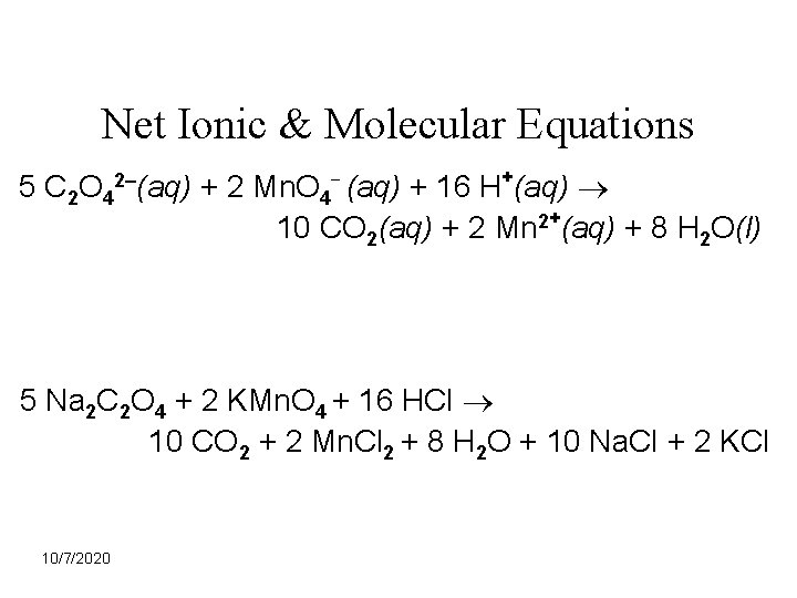 Net Ionic & Molecular Equations 5 C 2 O 42–(aq) + 2 Mn. O