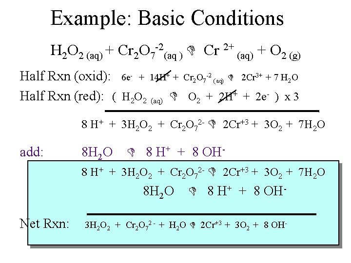 Example: Basic Conditions H 2 O 2 (aq) + Cr 2 O 7 -2(aq Example: Basic Conditions H 2 O 2 (aq) + Cr 2 O 7 -2(aq