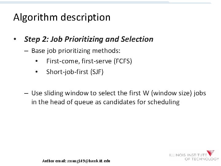 Algorithm description • Step 2: Job Prioritizing and Selection – Base job prioritizing methods: