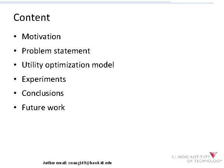 Content • Motivation • Problem statement • Utility optimization model • Experiments • Conclusions