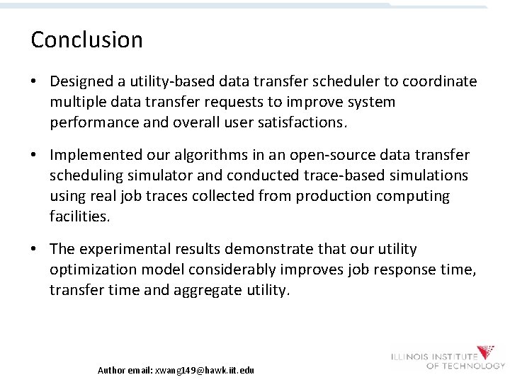 Conclusion • Designed a utility-based data transfer scheduler to coordinate multiple data transfer requests