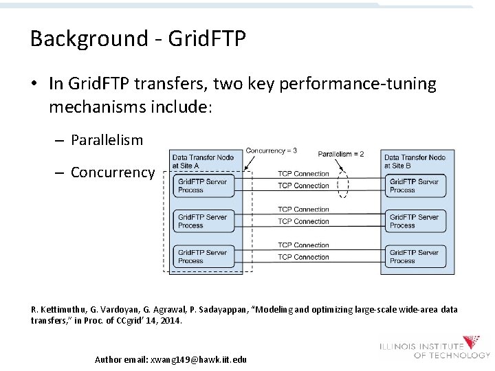 Background - Grid. FTP • In Grid. FTP transfers, two key performance-tuning mechanisms include: