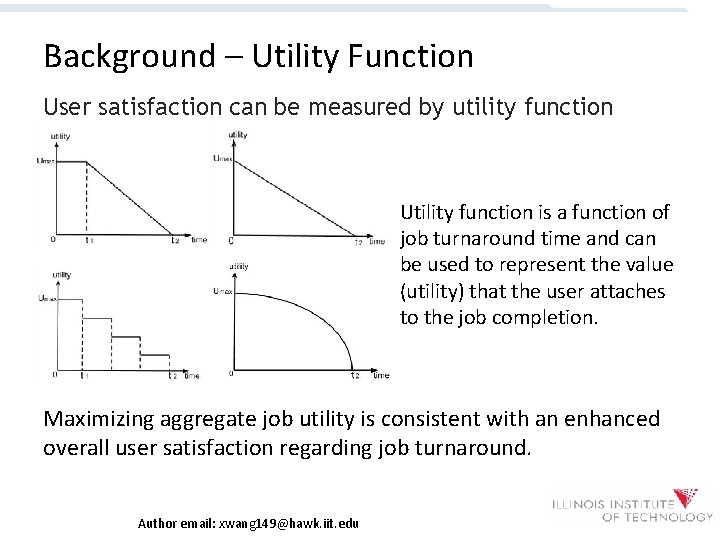 Background – Utility Function User satisfaction can be measured by utility function Utility function