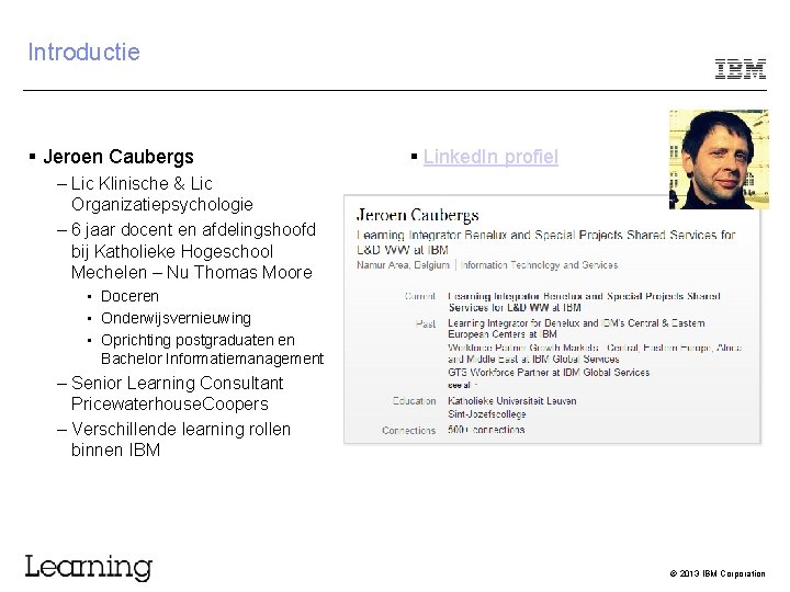 Introductie Jeroen Caubergs Linked. In profiel – Lic Klinische & Lic Organizatiepsychologie – 6