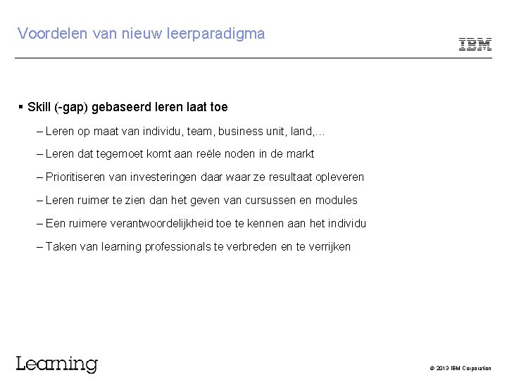 Voordelen van nieuw leerparadigma Skill (-gap) gebaseerd leren laat toe – Leren op maat