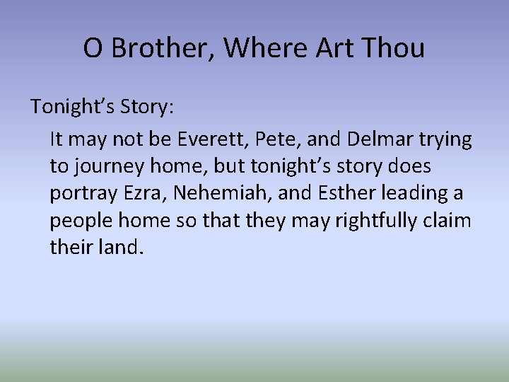 O Brother, Where Art Thou Tonight’s Story: It may not be Everett, Pete, and