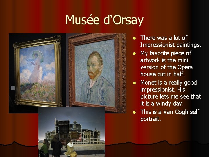 Musée d‘Orsay l l There was a lot of Impressionist paintings. My favorite piece