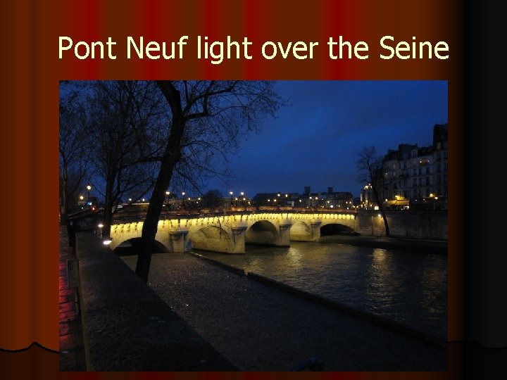 Pont Neuf light over the Seine 