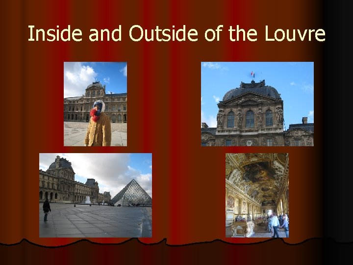 Inside and Outside of the Louvre 