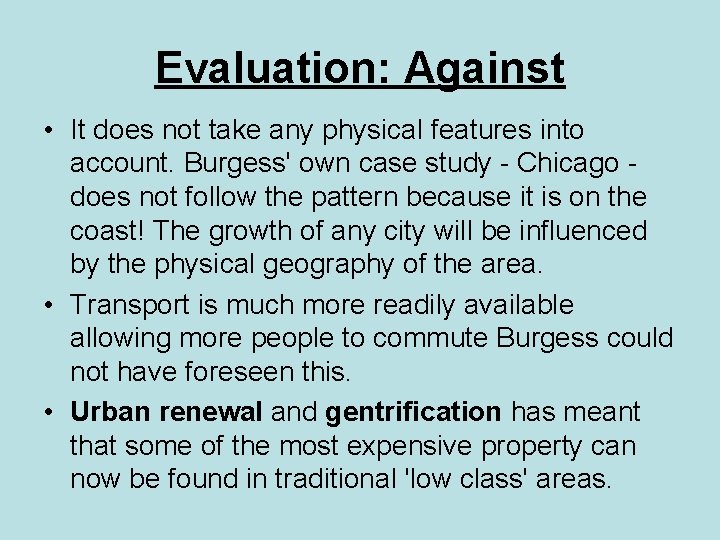 Evaluation: Against • It does not take any physical features into account. Burgess' own