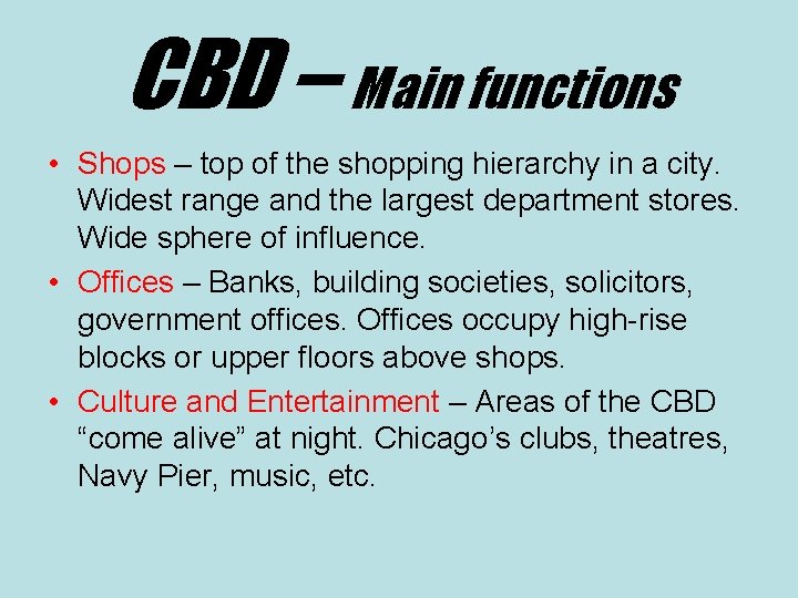 CBD – Main functions • Shops – top of the shopping hierarchy in a