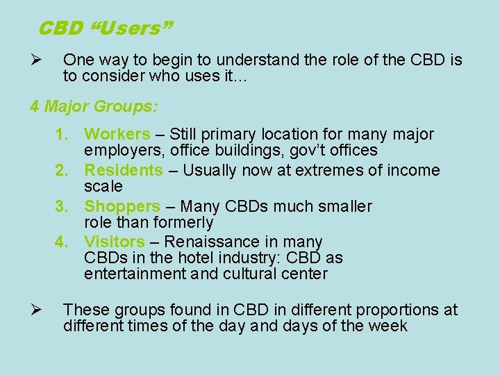 CBD “Users” Ø One way to begin to understand the role of the CBD