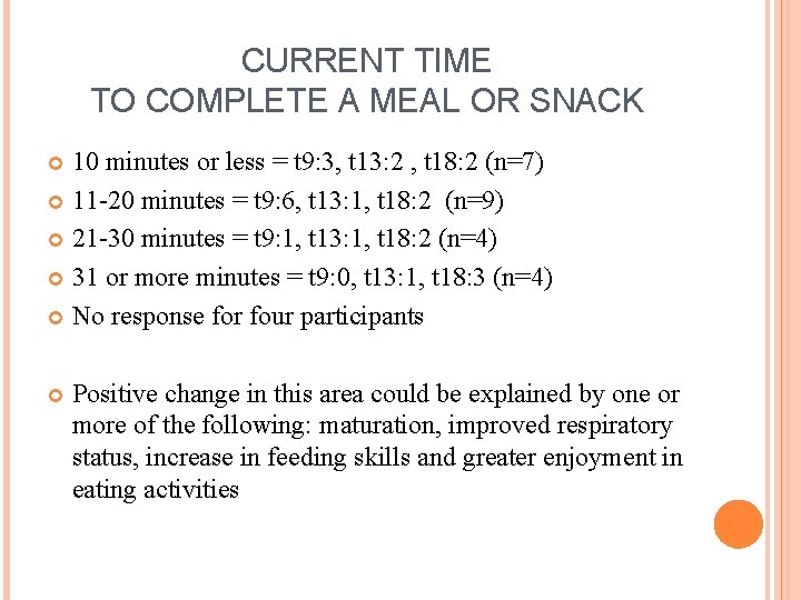 CURRENT TIME TO COMPLETE A MEAL OR SNACK 10 minutes or less = t