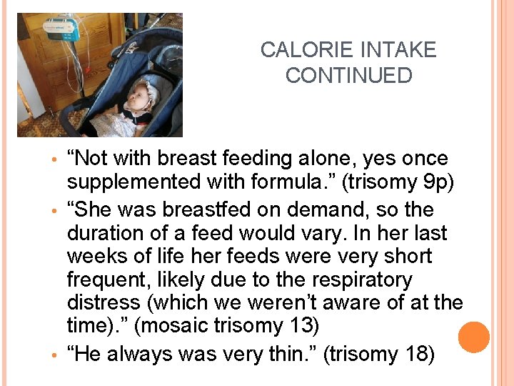 CALORIE INTAKE CONTINUED “Not with breast feeding alone, yes once supplemented with formula. ”