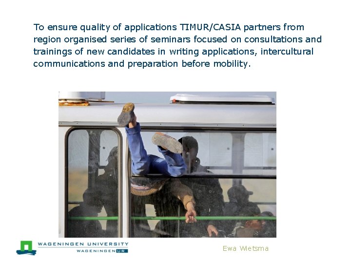 To ensure quality of applications TIMUR/CASIA partners from region organised series of seminars focused