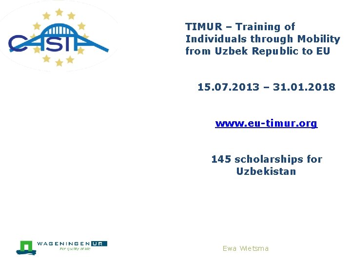 TIMUR – Training of Individuals through Mobility from Uzbek Republic to EU 15. 07.